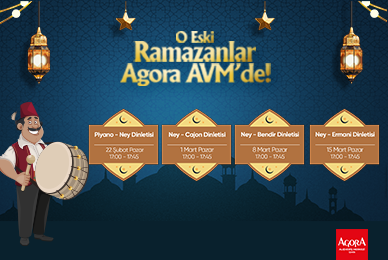 O Eski Ramazanlar Agora AVM'de!